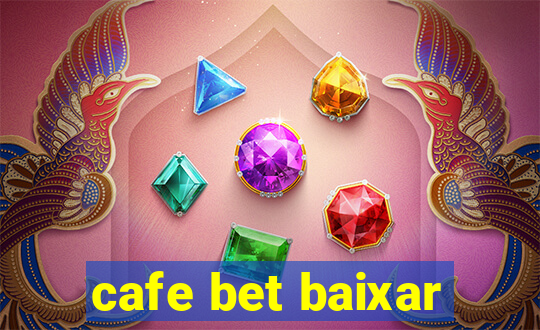 cafe bet baixar